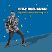 ShagShuffleShimmyShakeSwing Vol. 1 by Billy Buchanan