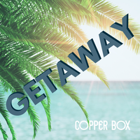 Getaway by Copper Box