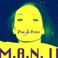 Free & Brave by M.A.N. II