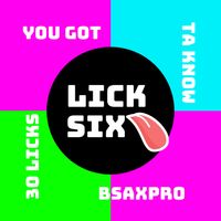 LICK SIX