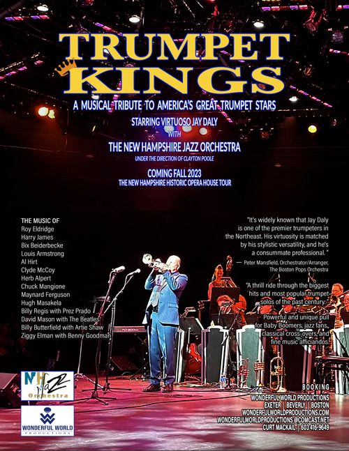 Jay Daly takes you on a musical thrill ride in "Trumpet Kings," a tribute to America's great trumpet stars. With the 20-piece New Hampshire Jazz Orchestra, directed by Clayton "Skip" Poole. Produced by Wonderful World Productions.