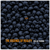 The Essence of Reality by Rollin Thorne