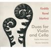 Duos for violin and cello by Kodaly, Ravel and Martinu: CD