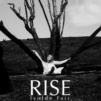 RISE by Isolde Fair