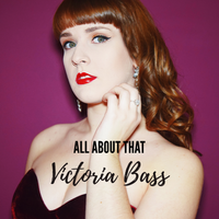 All About That Victoria Bass by Victoria Bass 