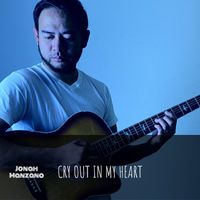 Cry Out in My Heart by Jonah Manzano