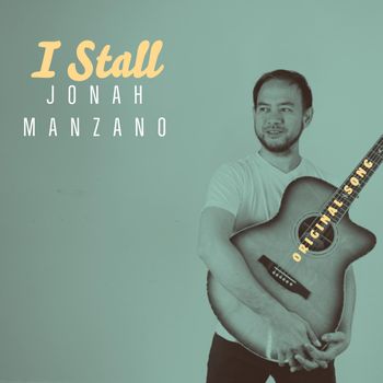 I Stall song by Jonah Manzano
