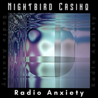 Radio Anxiety by Nightbird Casino