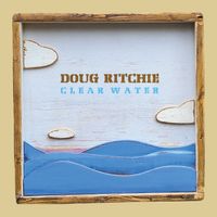 Clear Water by Doug Ritchie