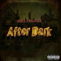 AFTER DARK by MIKE SWAGGER