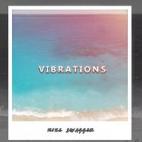 Vibrations  prod. Nick Di Gangi  by Mike Swagger 