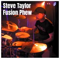 Steve Taylor Fusion Phew + guests