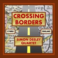 Crossing Borders  by Simon Deeley Quartet 
