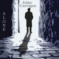 Alone by Eddie Carrigan