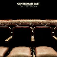 Oh Yesterday by Gentleman East