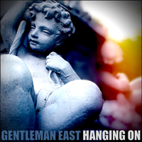 Hanging On by Gentleman East