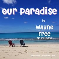 Our Paradise (re-release) by Wayne Free