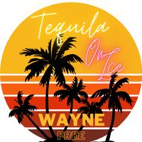 Tequila On Ice by Wayne Free