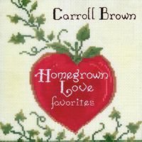 Homegrown Love by Carroll Brown