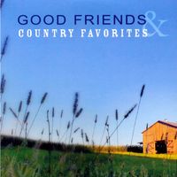 Good Friends & Country Favorites by Carroll Brown Music
