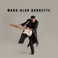 NEW!!  A Life Well Lived by Marc-Alan Barnette