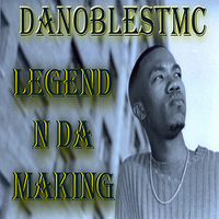 Legend N Da Making by DaNoblestMC