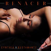 RENACER by Cynthia Bustamante