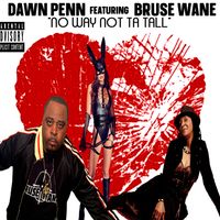 NO Way Not Ta Tall by Dawn Penn Feat Bruse Wane