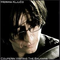 Couperin Visiting the Balkans by Merima Ključo