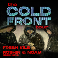 The Cold Front Tour:  Fresh Kils x Roshin x Noam