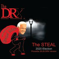 The Steal (2020 Election) by Tha DRX