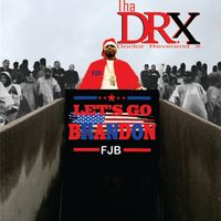 Let's Go Brandon (FJB) by Tha DRX