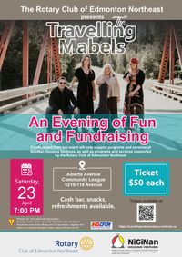Rotary Club of Edmonton Northeast  Presents The Travelling Mabels