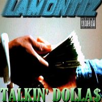 Talkin' Dollas (mp3 download) by Lamontiz feat. Coo Coo Cal, Strick (of eMC)