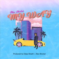 My Way by Alex Blocker 