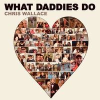 What Daddies Do by Chris Wallace