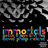 Immortals Peace & Love Funk Mix by David Phillip Ireland