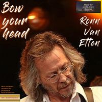 Bow Your Head by Ronn Van Etten