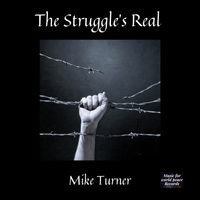 The Struggle's Real by Mike Turner