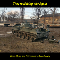 They’re Making War Again by Dean Garvey