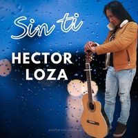 SIN TI by Hector Loza