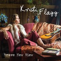 Brave New View by Kristi Flagg