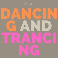 Dancing And Trancing EP by K.Mo