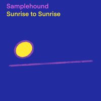 Sunrise to Sunrise (2020) by Samplehound