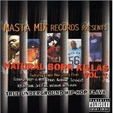 2002 Natural Born Killas Vol . 1 (Producer / Featured Artist)
