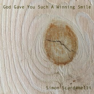 God Gave You Such A Winning Smile - a single by Simon Scardanelli