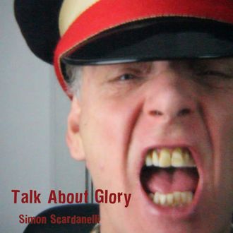 Talk About Glory - a single by Simon Scardanelli
