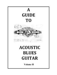 A Guide to Acoustic Blues Guitar: Volume II