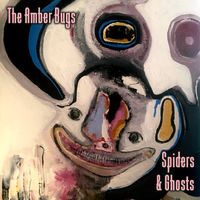 Spiders & Ghosts Single by The Amber Bugs