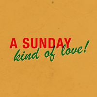 A Sunday Kind of Love @ The Finsbury